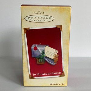 Hallmark Keepsake Ornament - To My Gouda Friend - 2005. New in Box